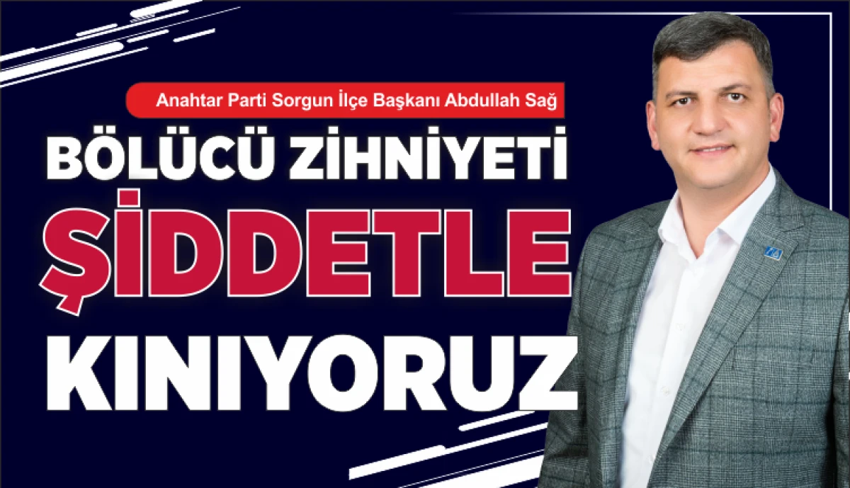 Bölücü zihniyeti şiddetle kınıyoruz
