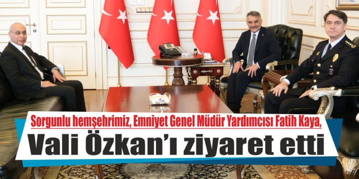 Emniyet Genel Müdür Yardımcısı Hemşehrimiz Kaya, Vali Özkan'ı ziyaret etti