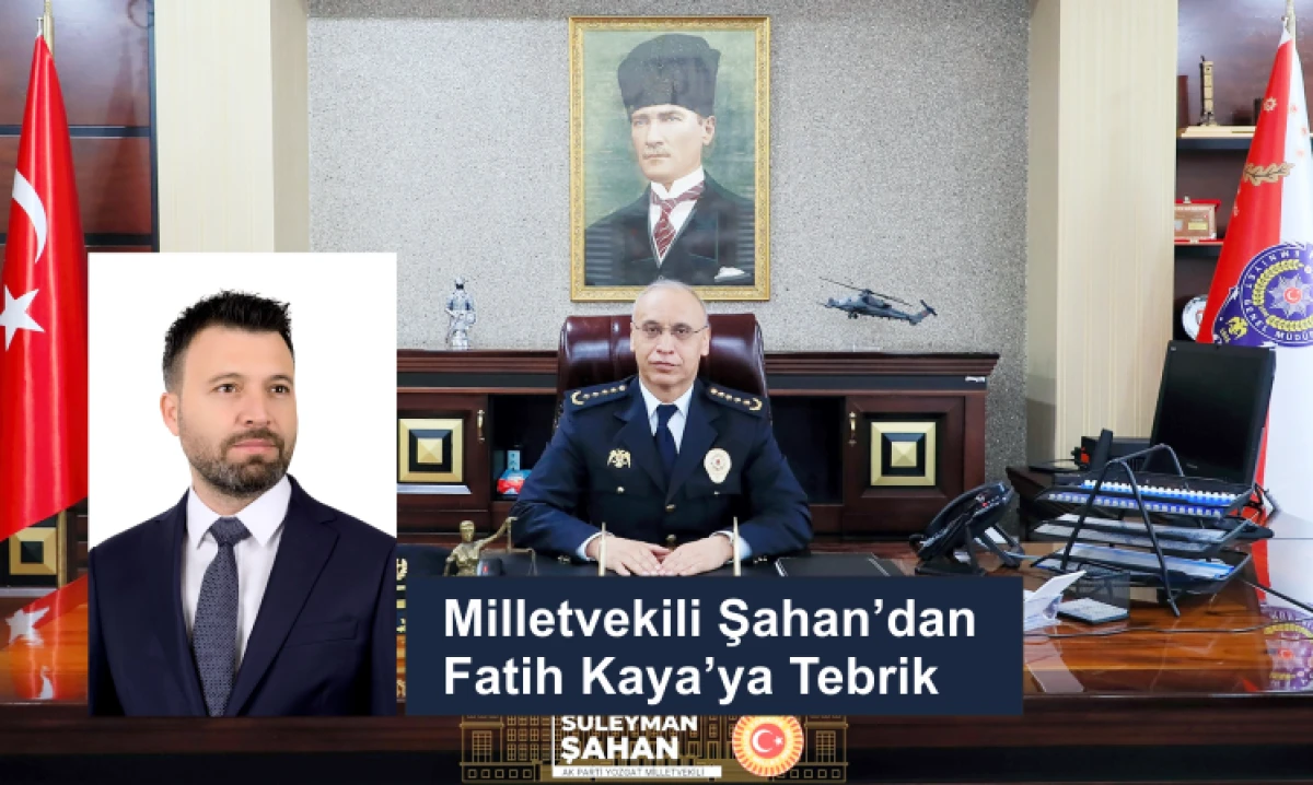 Milletvekili Şahan’dan Fatih Kaya’ya Tebrik