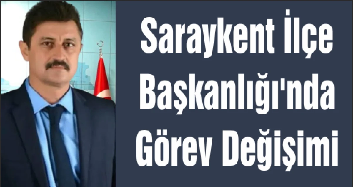 Saraykent İlçe Başkanlığı'nda  Görev Değişimi