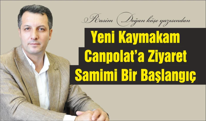Yeni Kaymakam  Canpolat’a ziyaret Samimi Bir Başlangıç