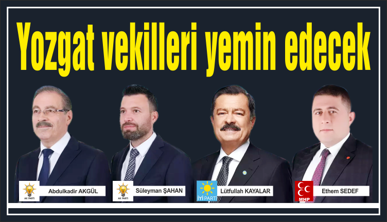 Yozgat Milletvekilleri yarın yemin edecek