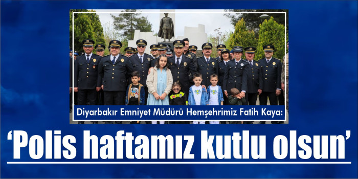 Hemşehrimiz Emniyet Müdürü Kaya polis haftasını kutladı